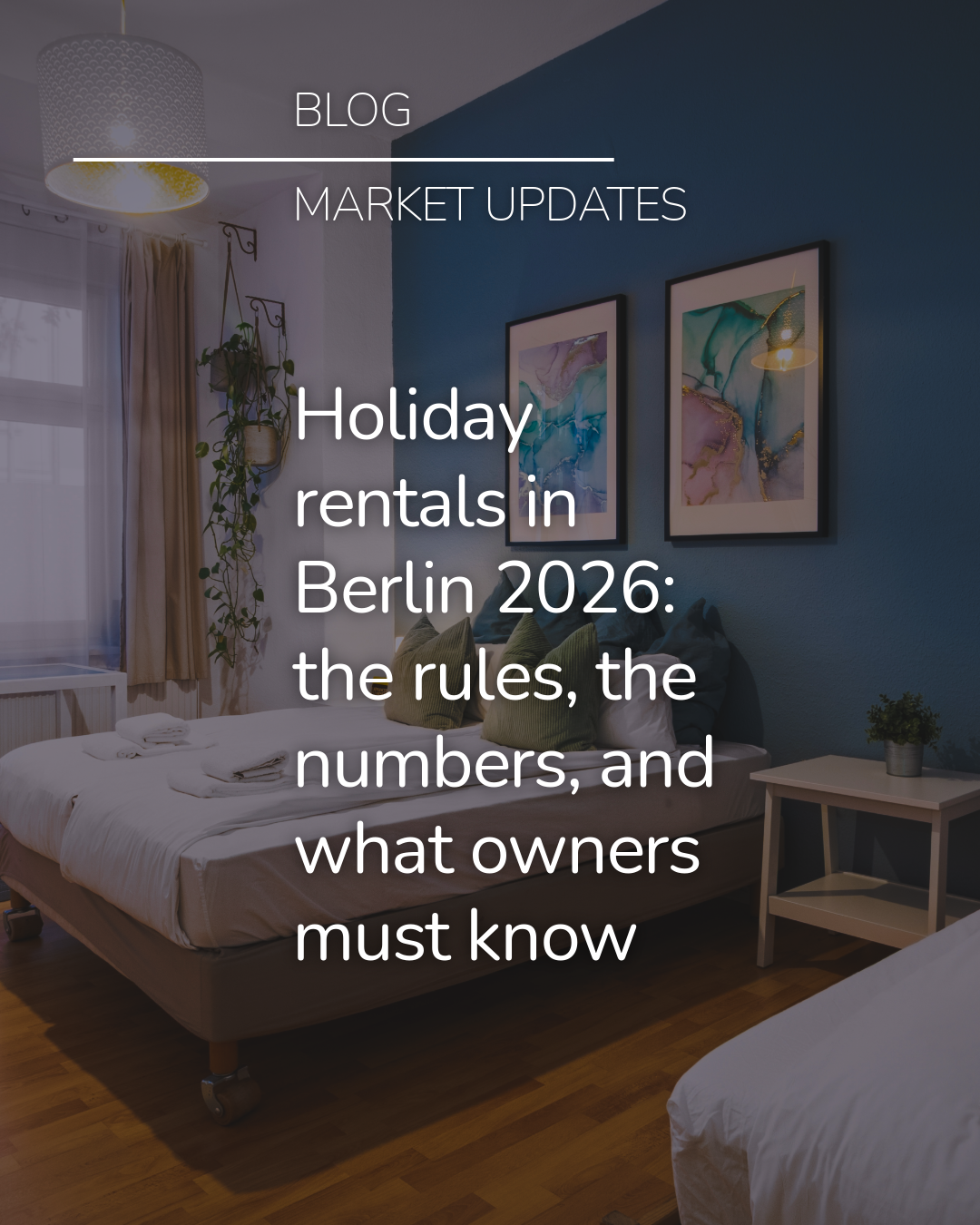 Holiday rentals in Berlin 2026: the rules, the numbers, and what owners must know