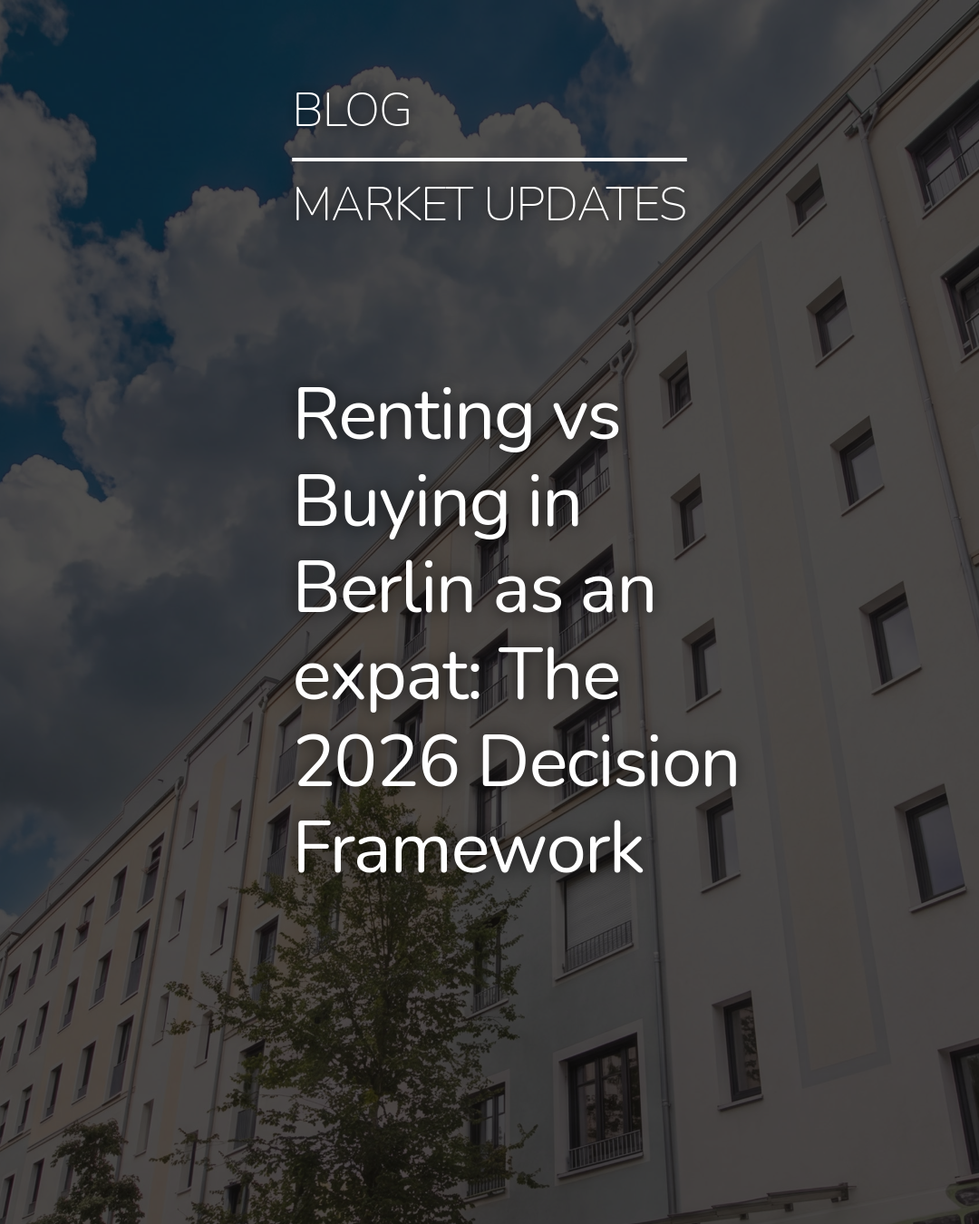 Renting vs Buying in Berlin as an expat: The 2026 Decision Framework