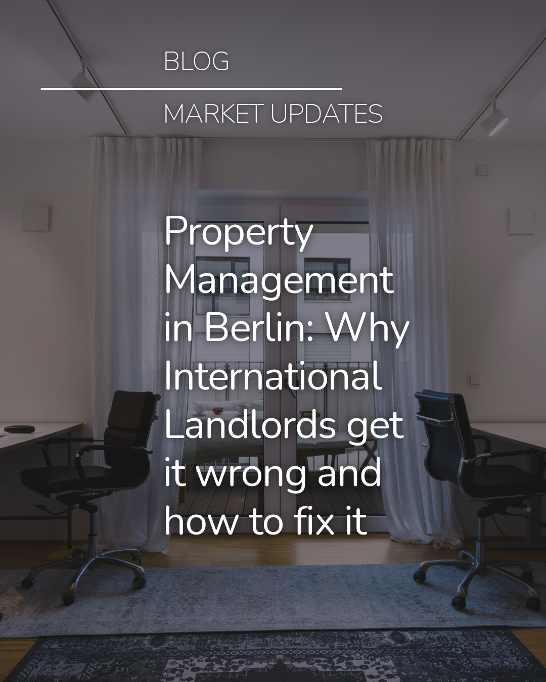 Property Management in Berlin: Why International Landlords get it wrong and how to fix it