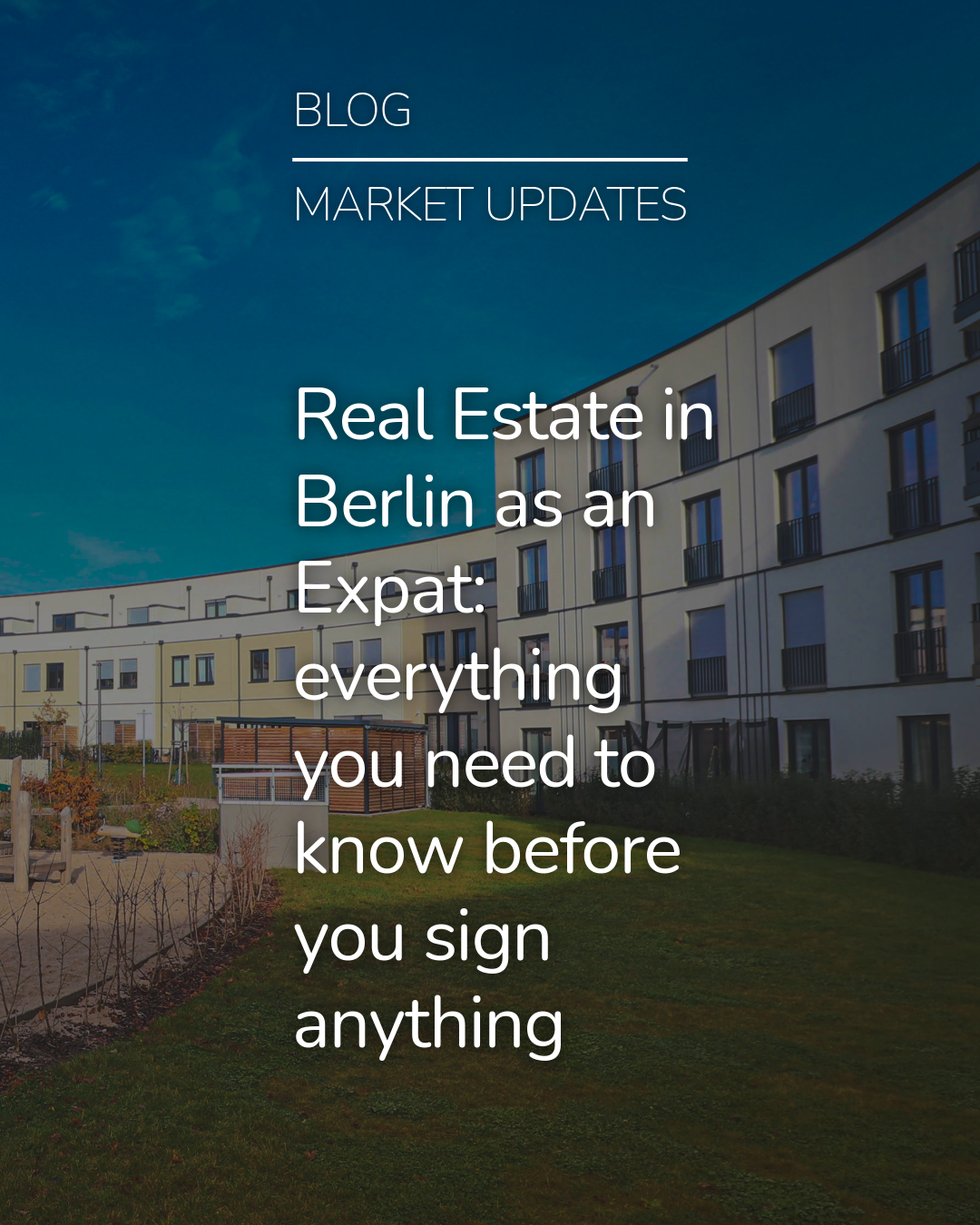 Real Estate in Berlin as an Expat: everything you need to know before you sign anything